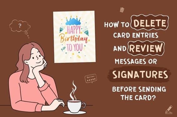 How to delete card entries and review messages or signatures before sending the card?