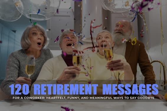 120 Retirement Messages for a Coworker: Heartfelt, Funny, and Meaningful Ways to Say Goodbye