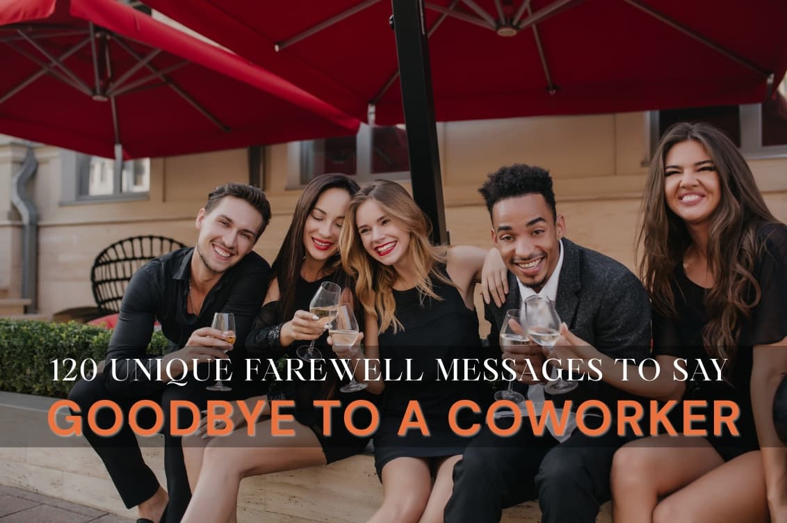 120 Unique Farewell Messages to Say Goodbye to a Coworker (Heartfelt, Funny & Thoughtful)