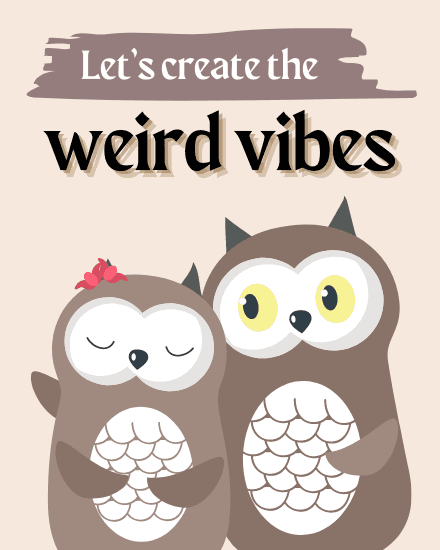 weird vibes weird vibes