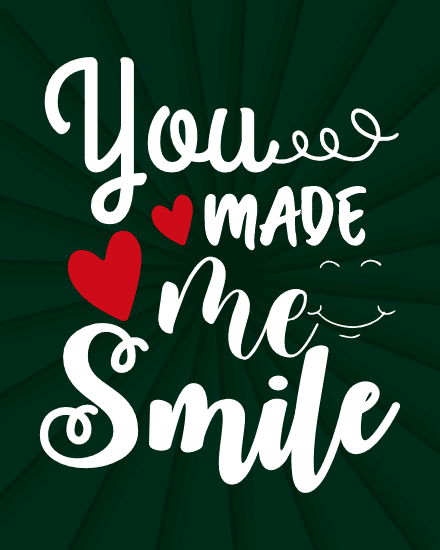 Made Me Smile Made Me Smile