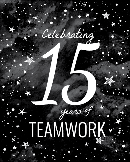 15 Years Teamwork 15 Years Teamwork